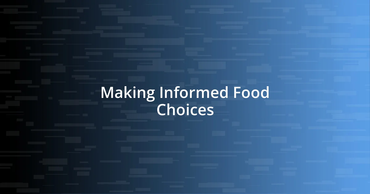 Making Informed Food Choices