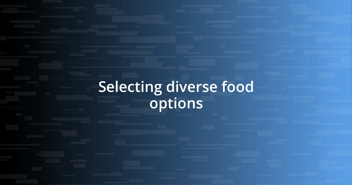 Selecting diverse food options