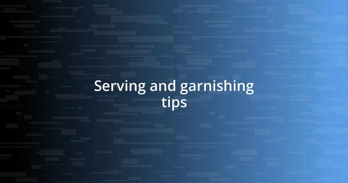 Serving and garnishing tips