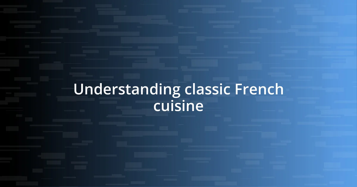 Understanding classic French cuisine