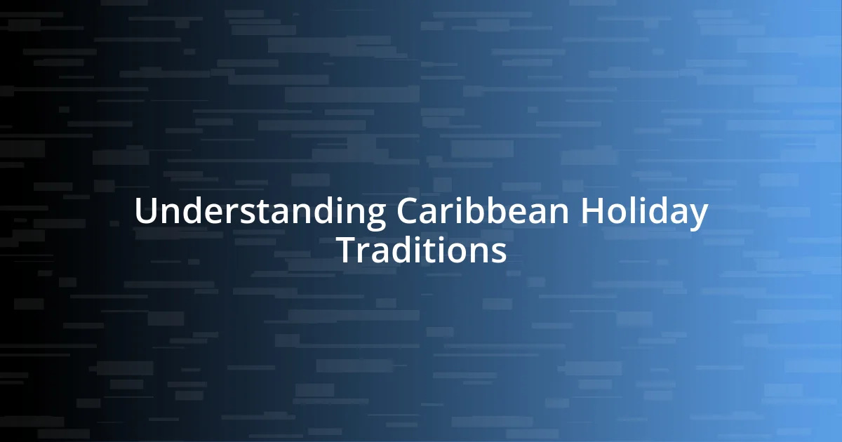 Understanding Caribbean Holiday Traditions