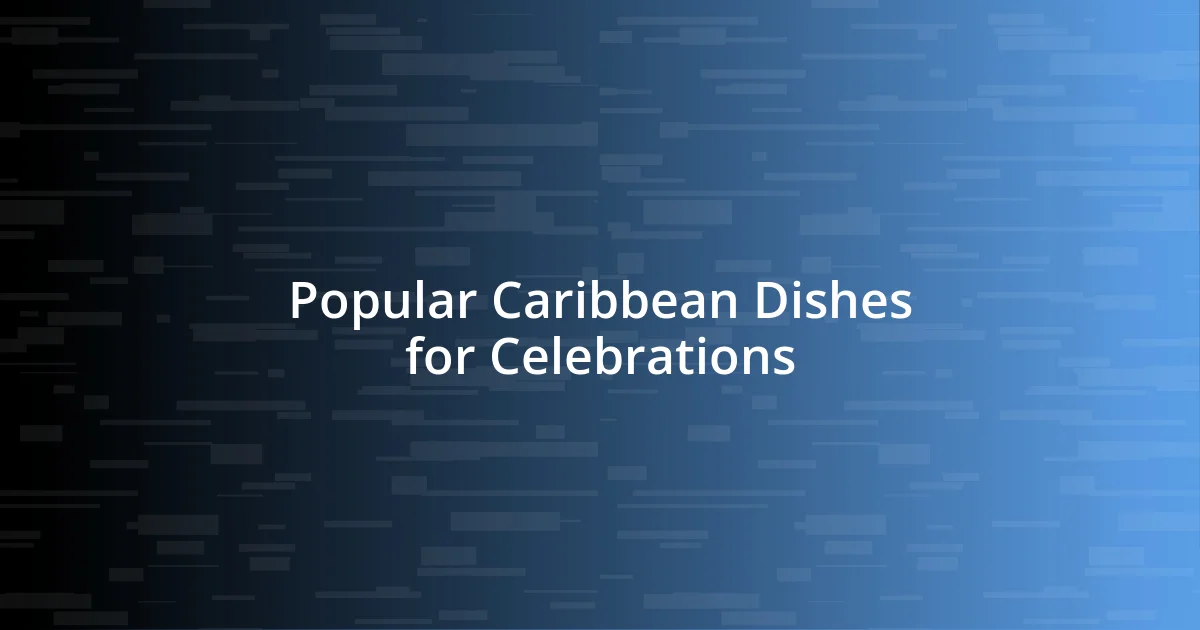 Popular Caribbean Dishes for Celebrations