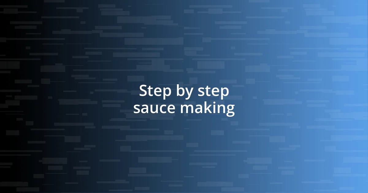 Step by step sauce making