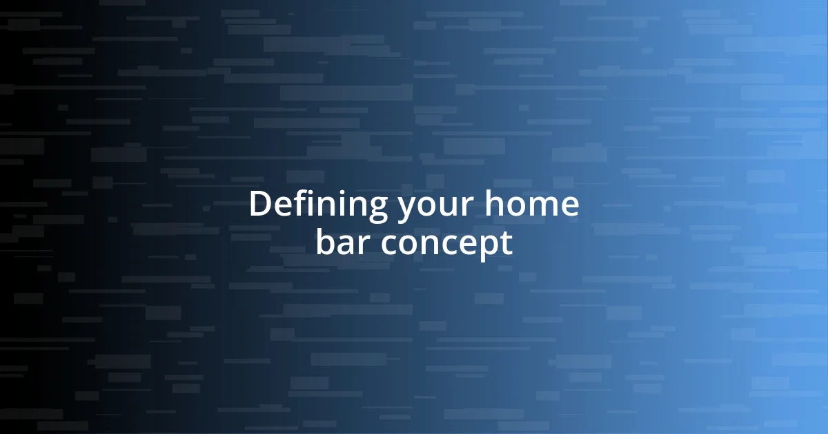 Defining your home bar concept