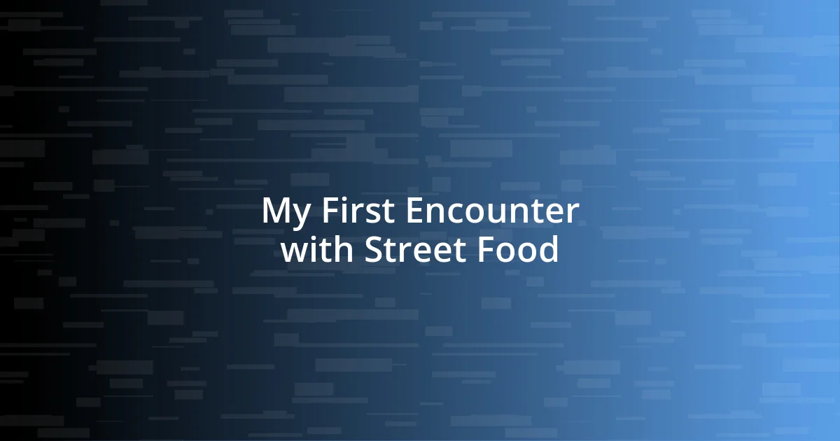 My First Encounter with Street Food