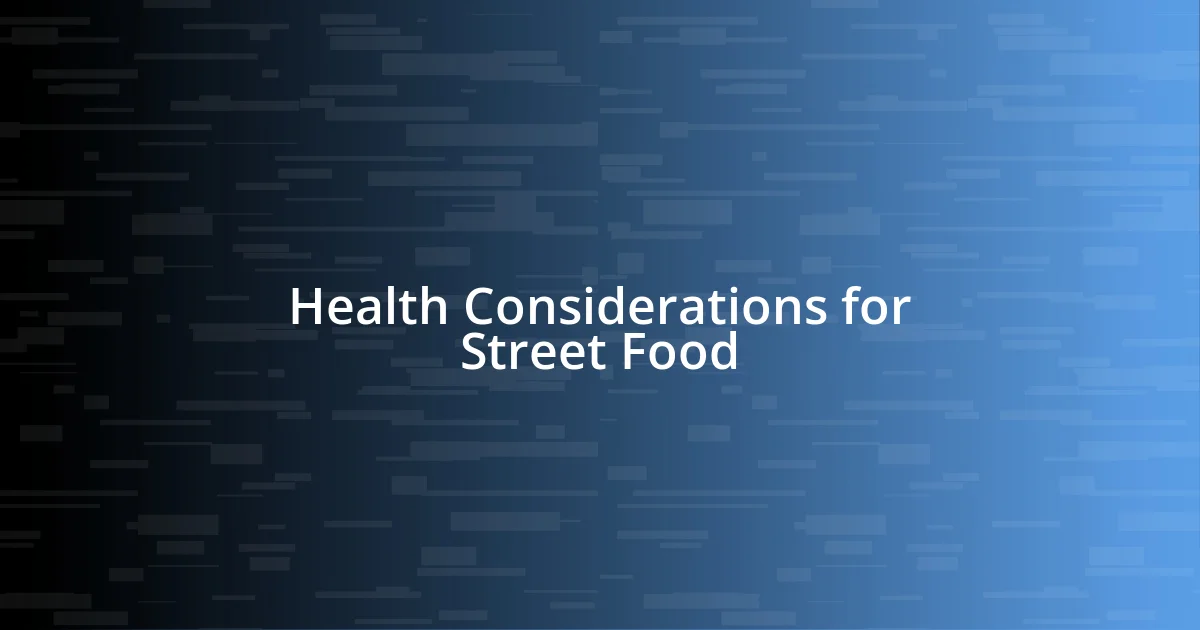 Health Considerations for Street Food