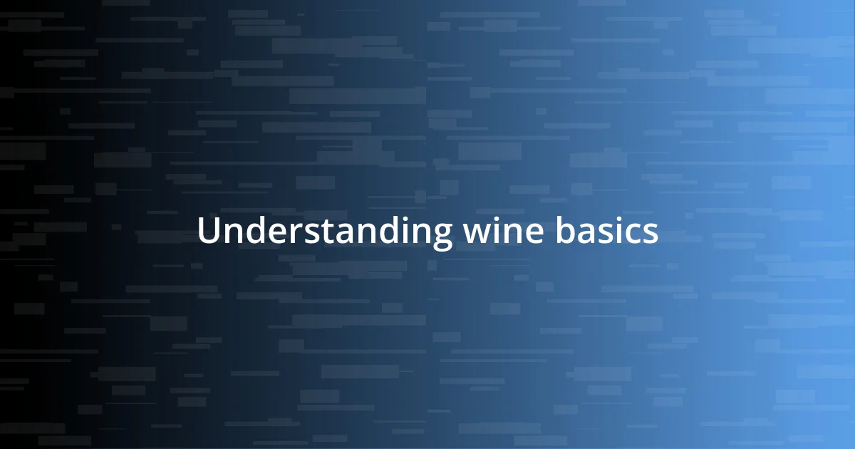 Understanding wine basics