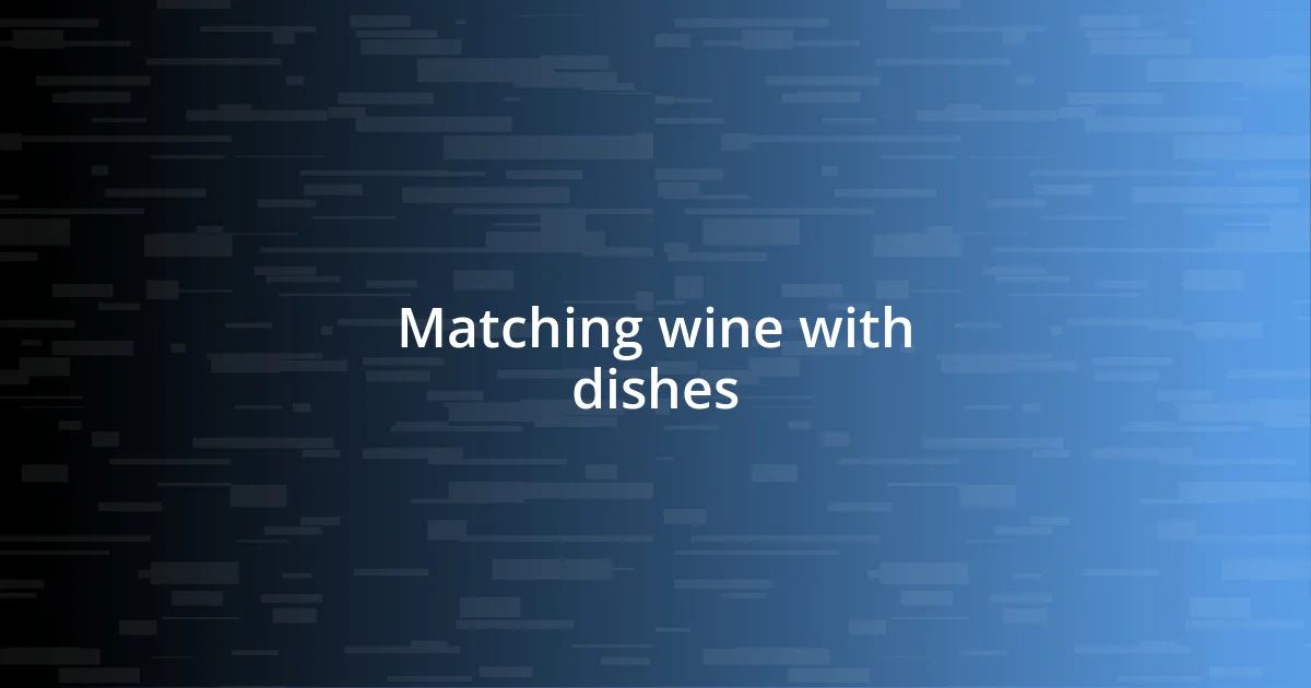 Matching wine with dishes