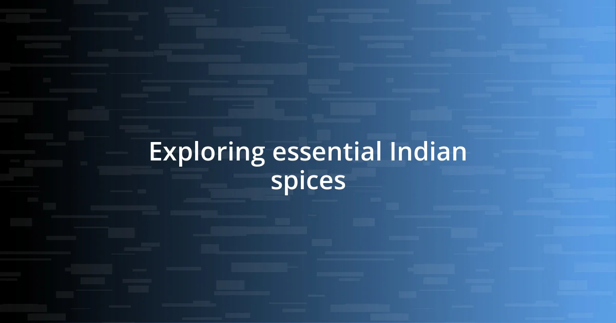 Exploring essential Indian spices