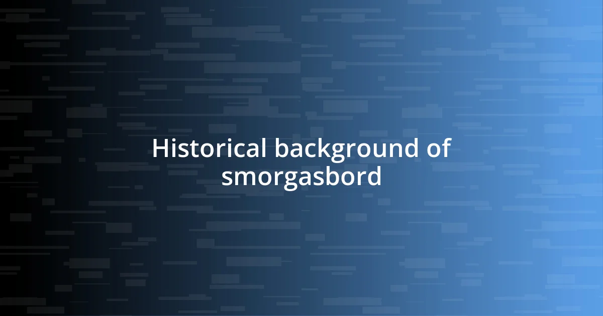 Historical background of smorgasbord