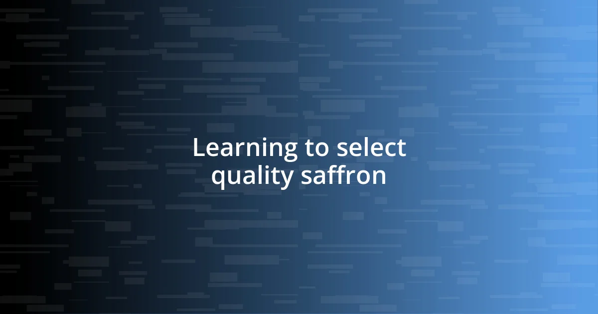 Learning to select quality saffron