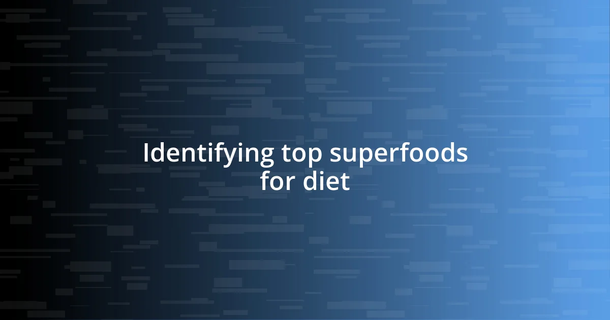 Identifying top superfoods for diet