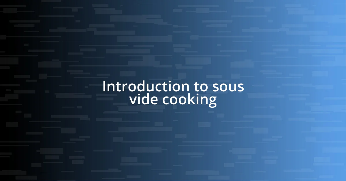 Introduction to sous vide cooking