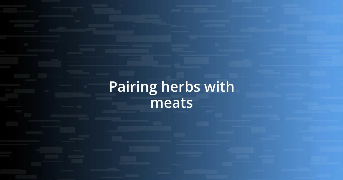 Pairing herbs with meats