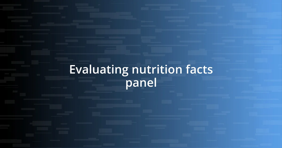 Evaluating nutrition facts panel