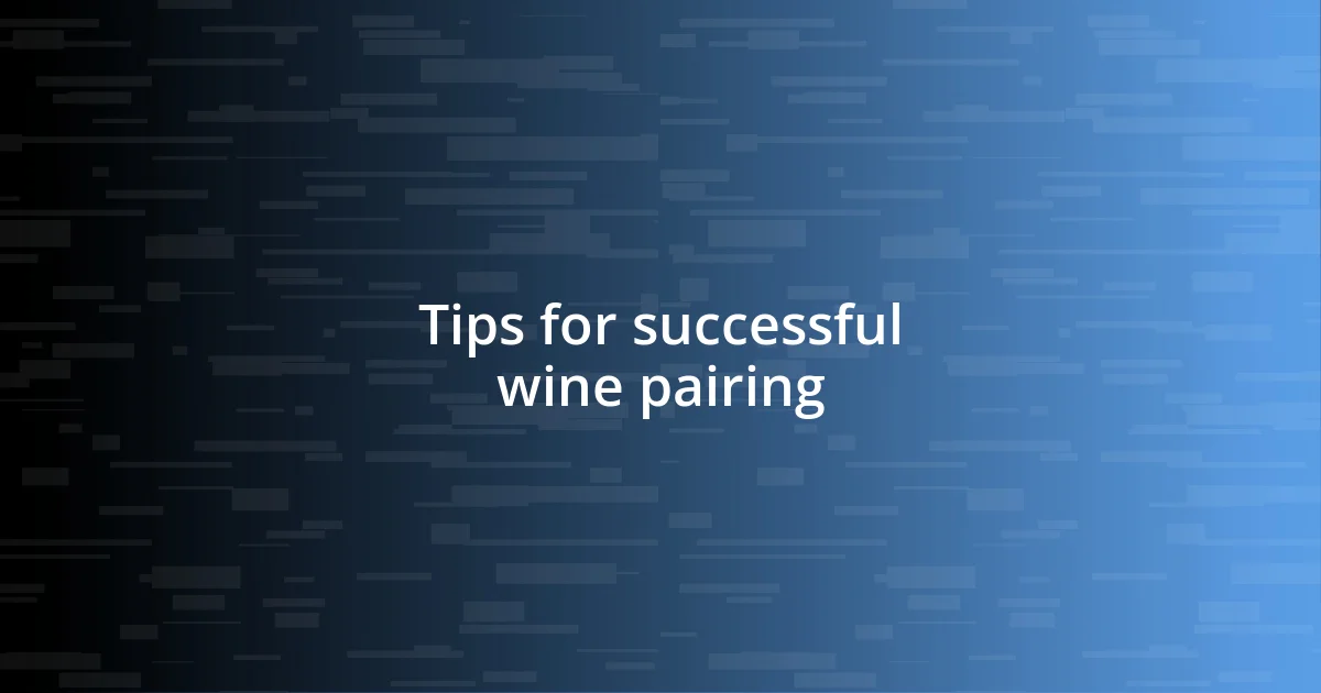 Tips for successful wine pairing