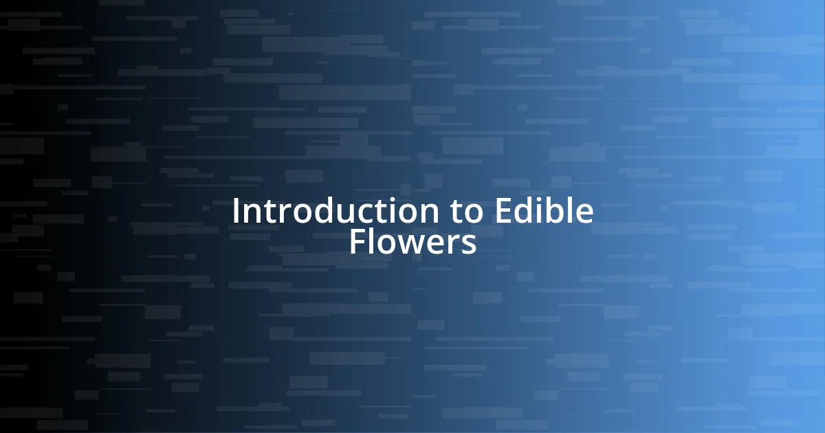 Introduction to Edible Flowers