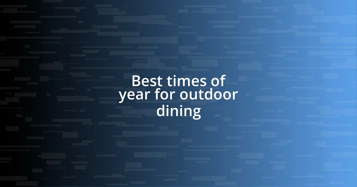 Best times of year for outdoor dining