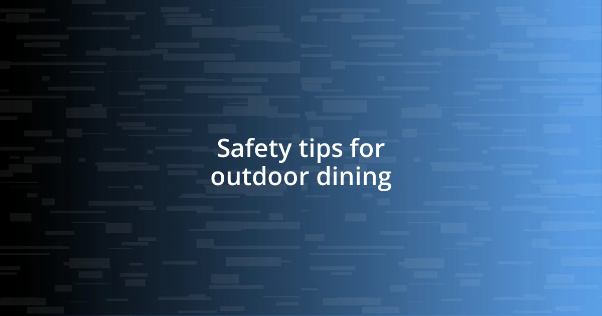 Safety tips for outdoor dining