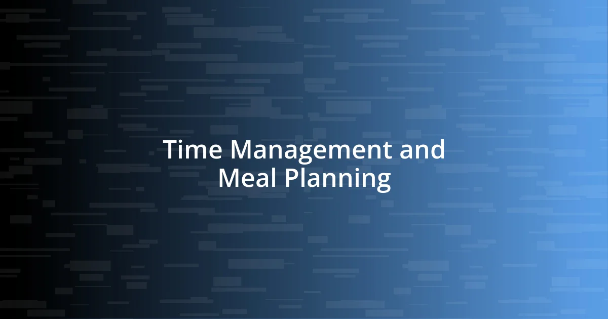 Time Management and Meal Planning