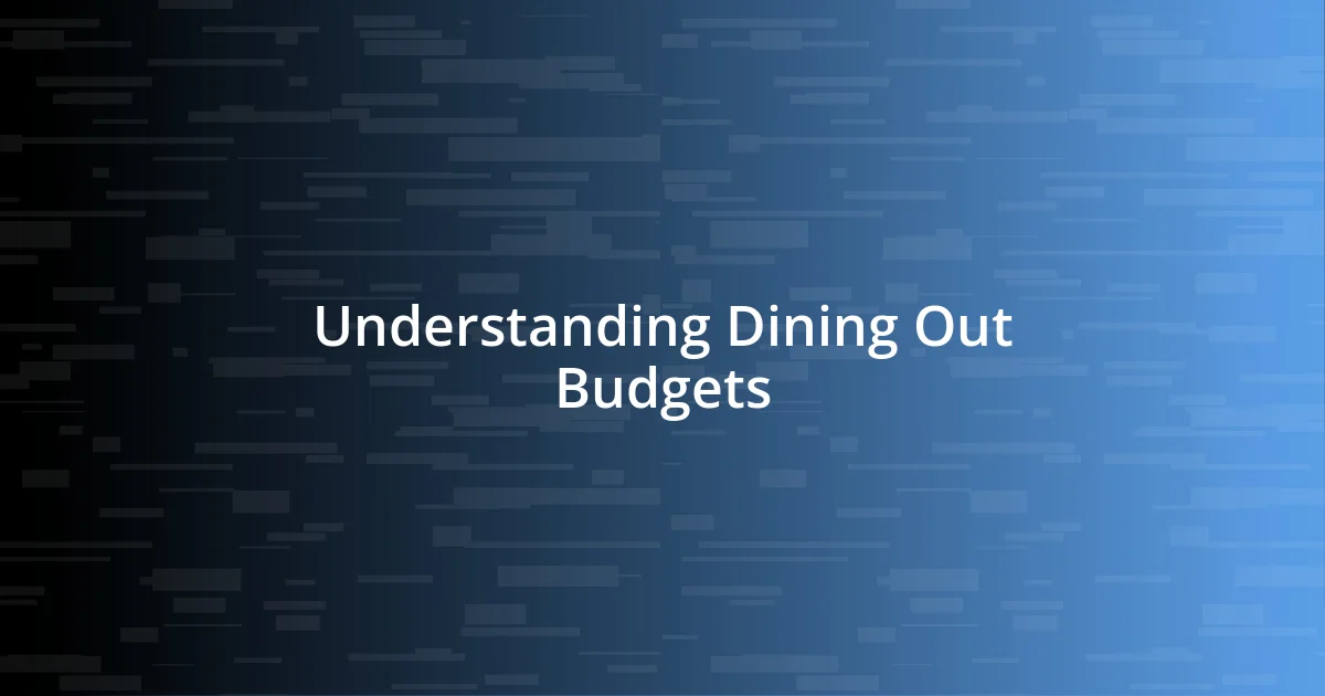 Understanding Dining Out Budgets