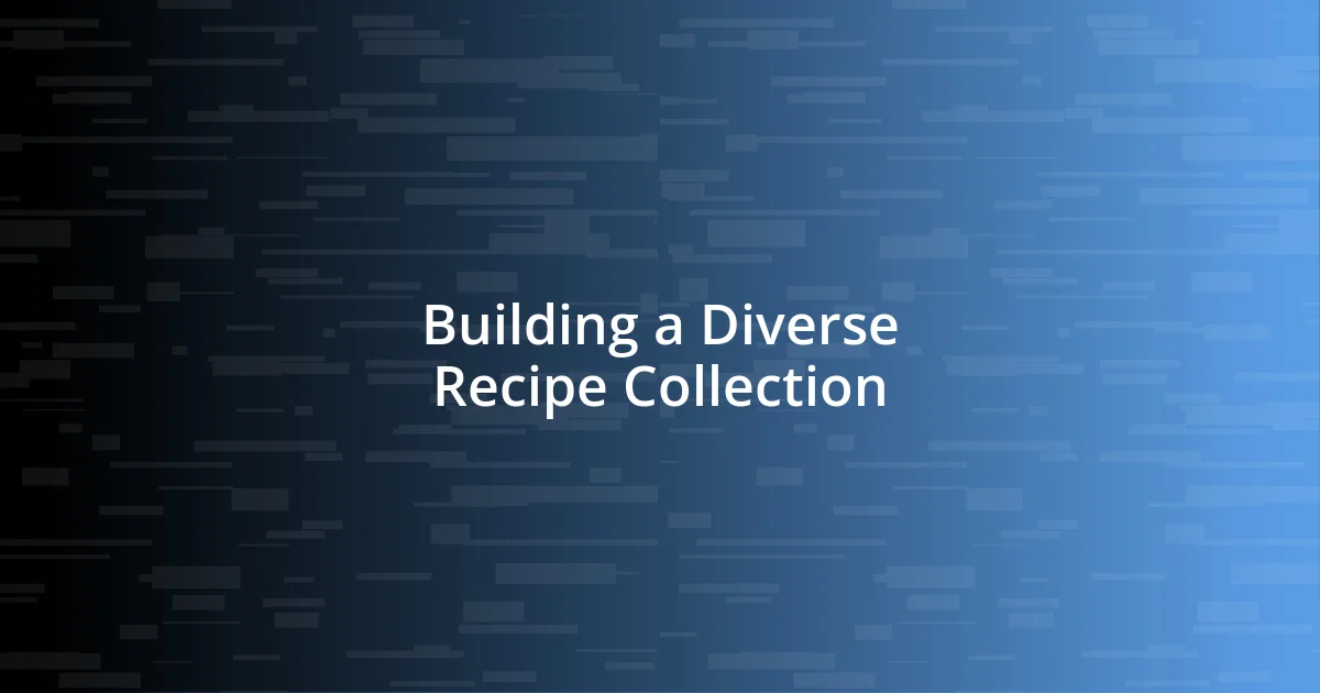 Building a Diverse Recipe Collection