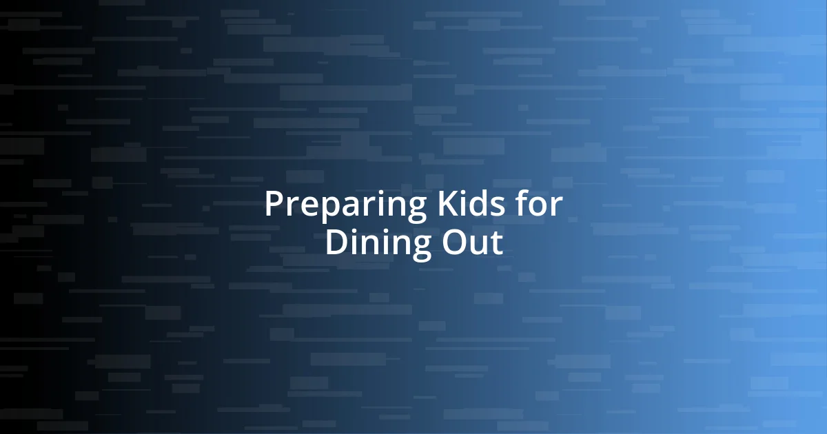 Preparing Kids for Dining Out