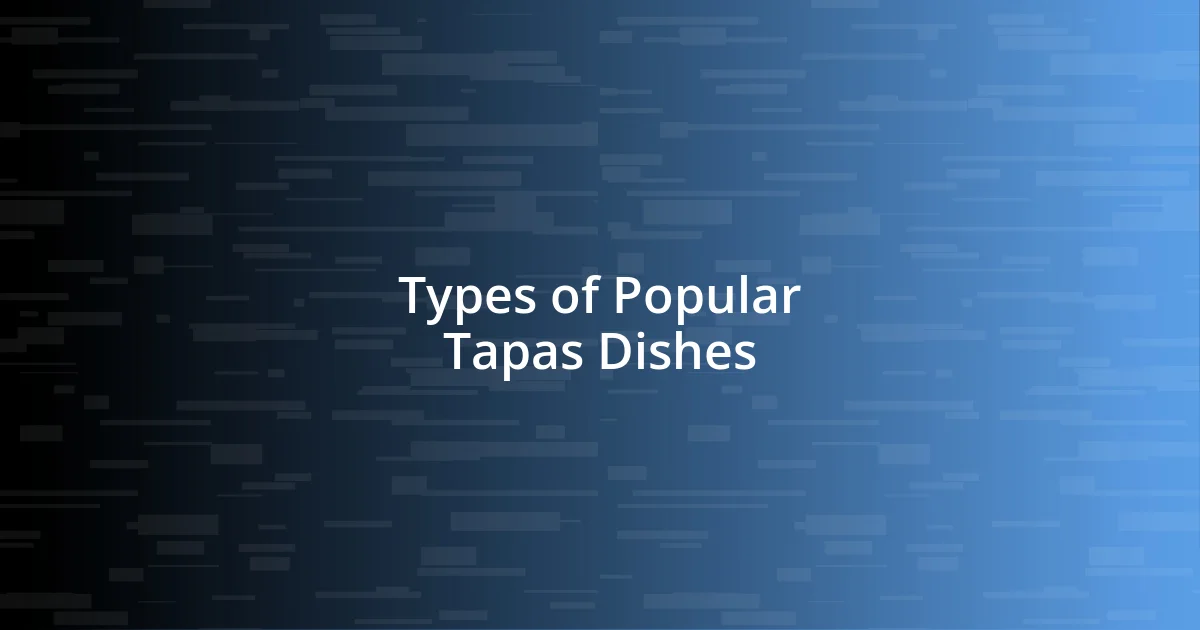 Types of Popular Tapas Dishes