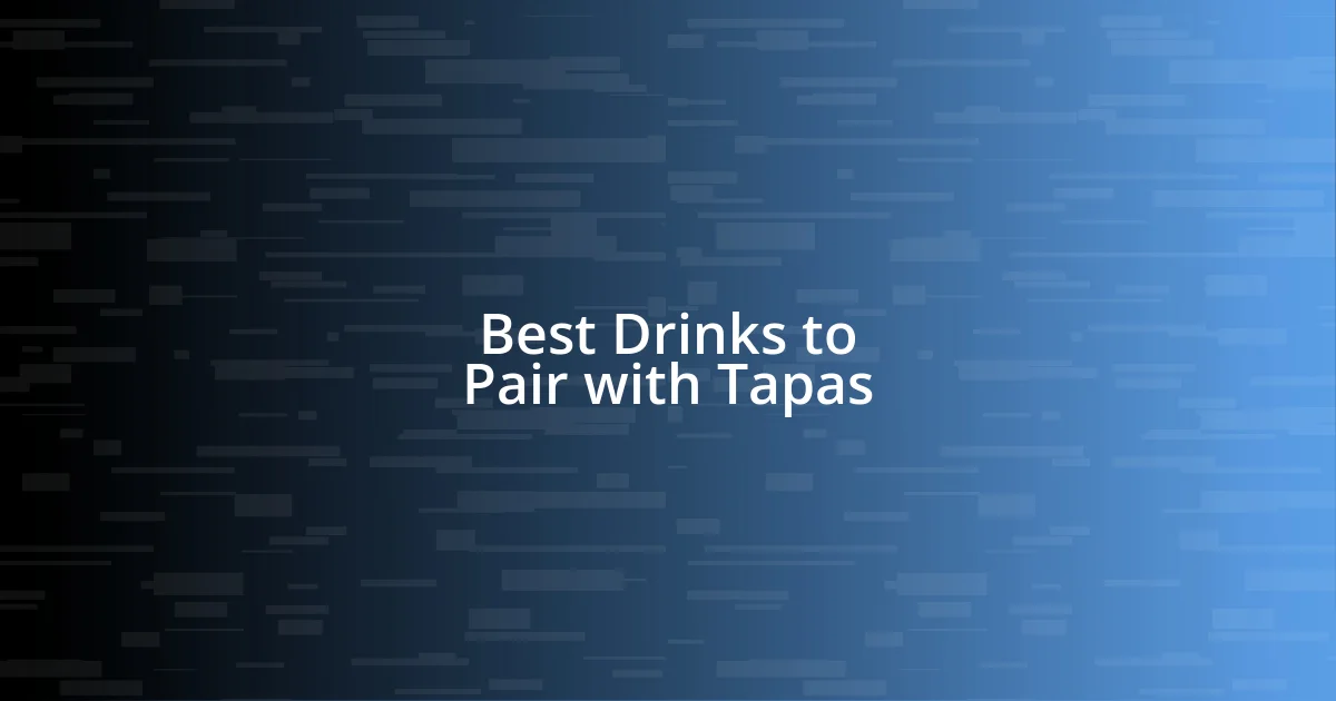 Best Drinks to Pair with Tapas