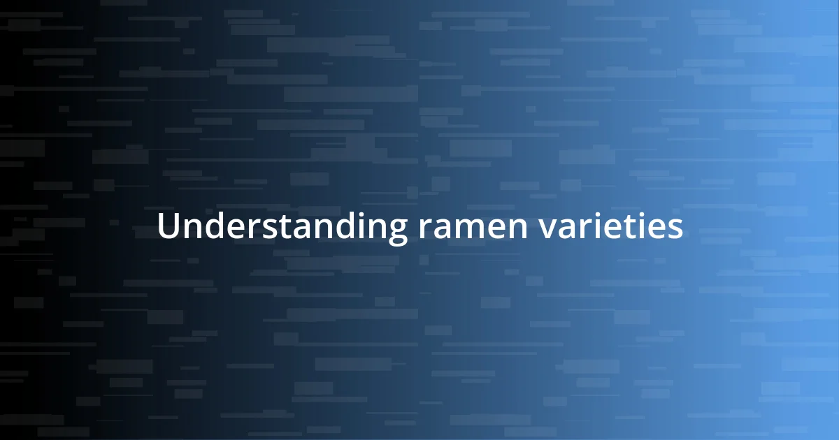 Understanding ramen varieties