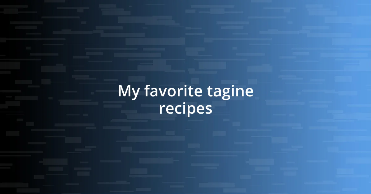 My favorite tagine recipes