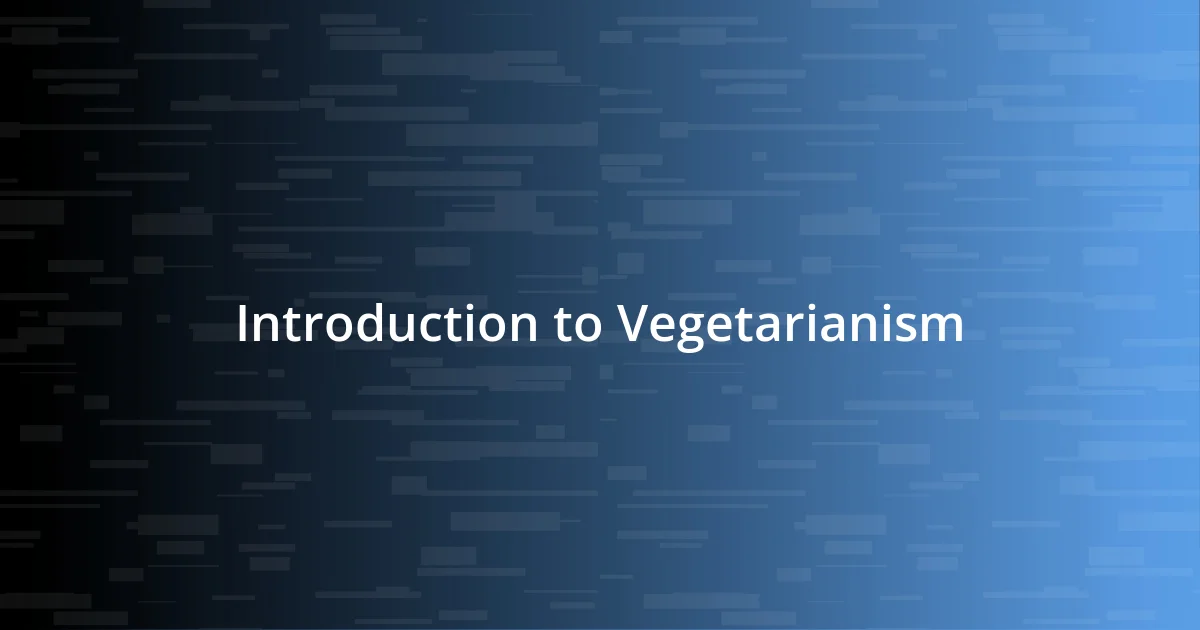 Introduction to Vegetarianism