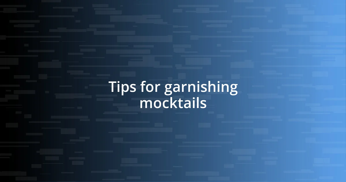 Tips for garnishing mocktails