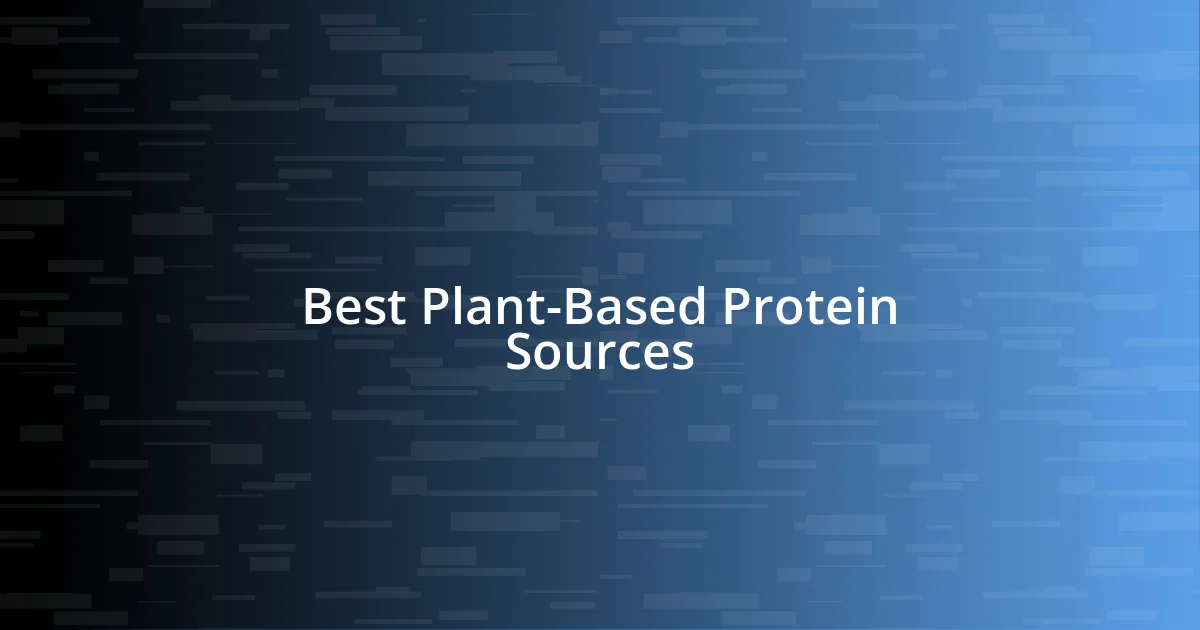 Best Plant-Based Protein Sources