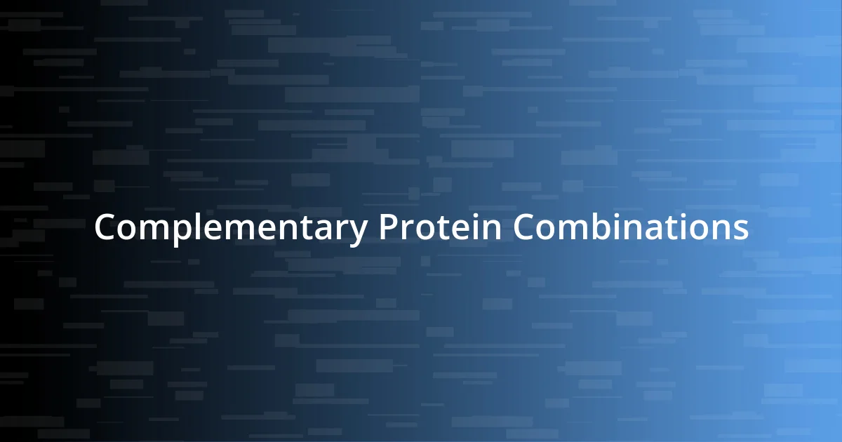 Complementary Protein Combinations