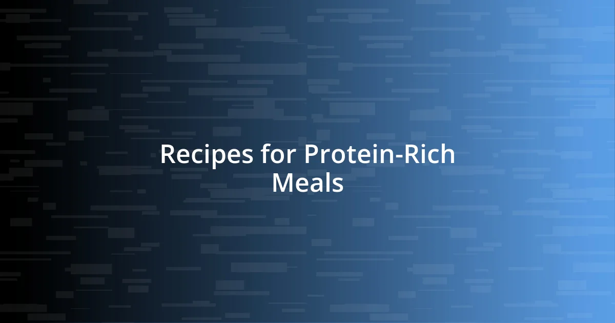 Recipes for Protein-Rich Meals