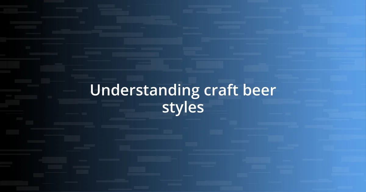 Understanding craft beer styles