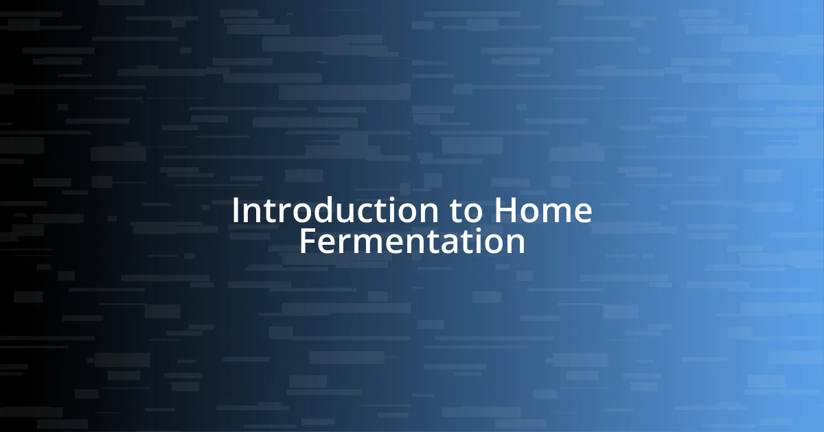 Introduction to Home Fermentation