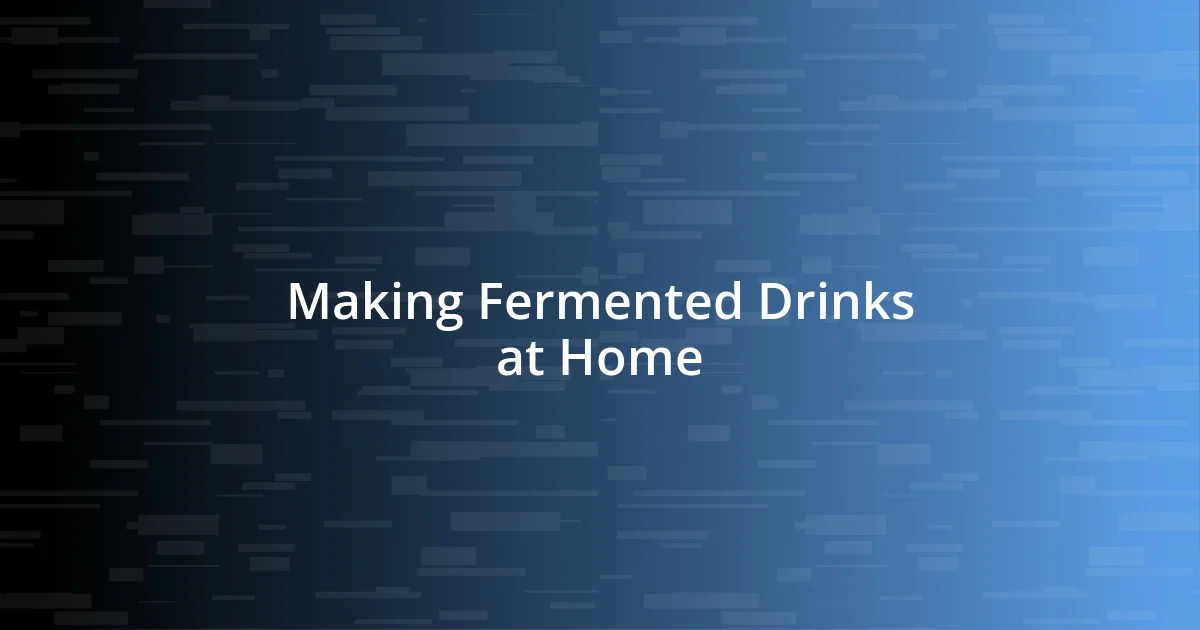 Making Fermented Drinks at Home