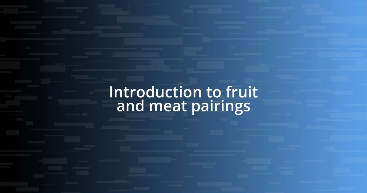 Introduction to fruit and meat pairings