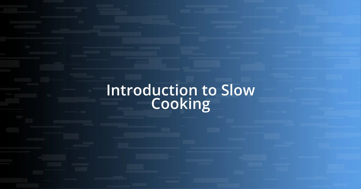 Introduction to Slow Cooking