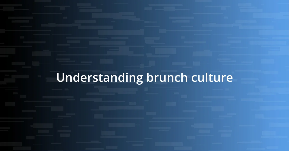 Understanding brunch culture