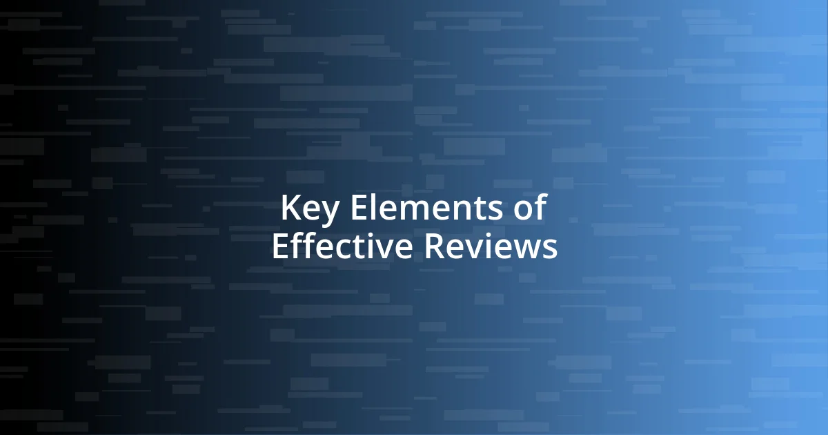 Key Elements of Effective Reviews