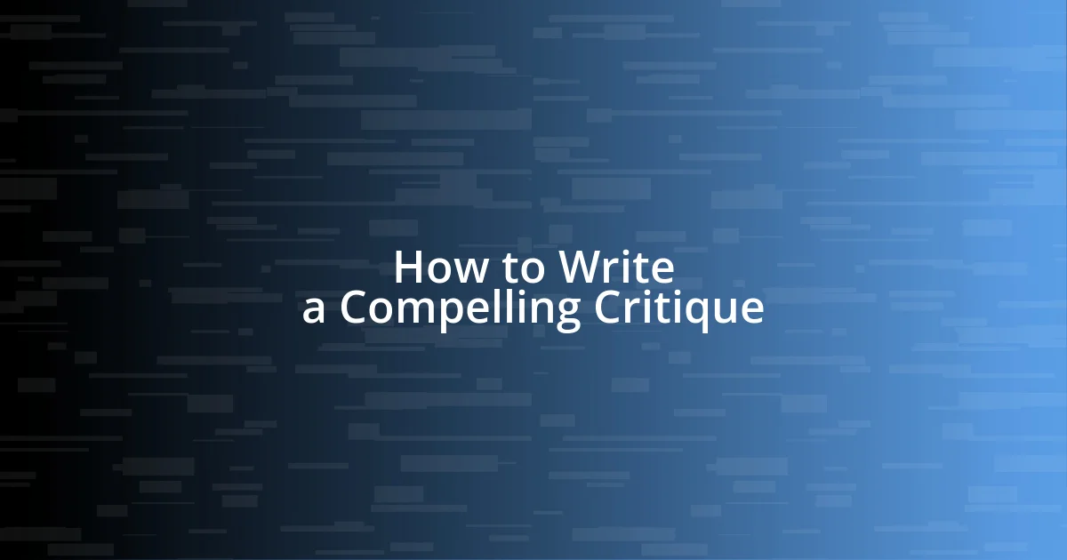 How to Write a Compelling Critique