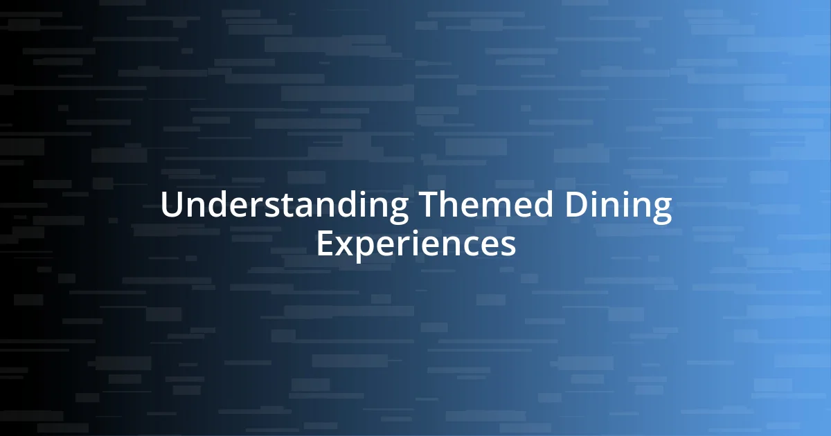 Understanding Themed Dining Experiences