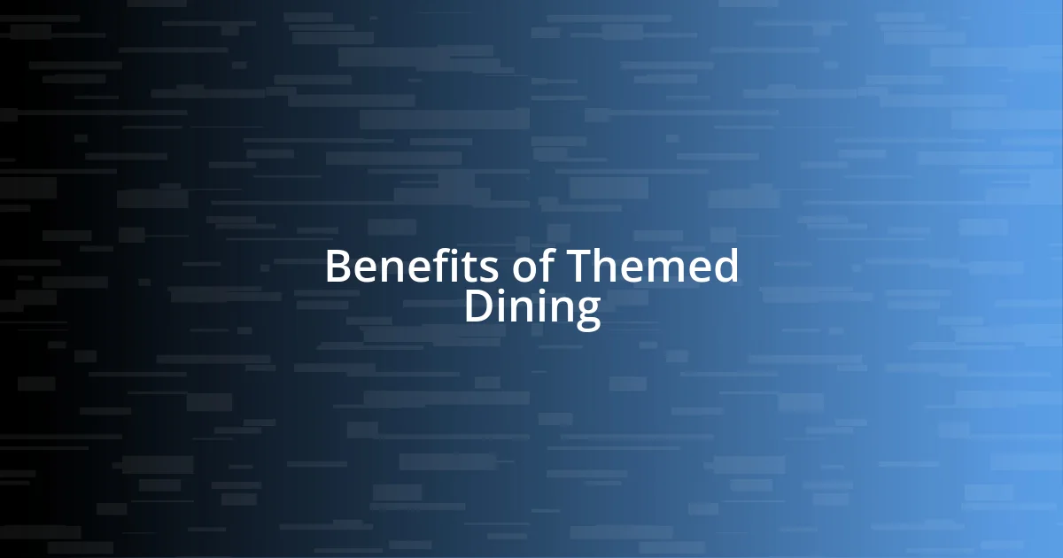 Benefits of Themed Dining