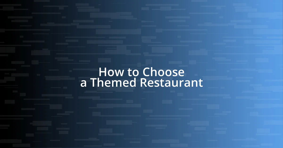 How to Choose a Themed Restaurant