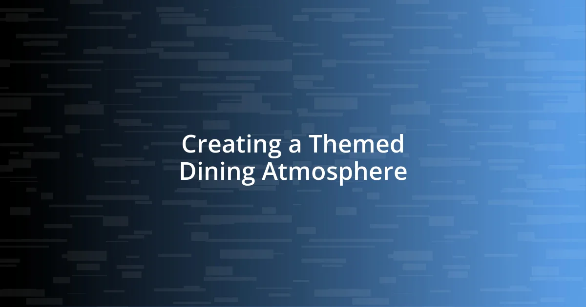 Creating a Themed Dining Atmosphere