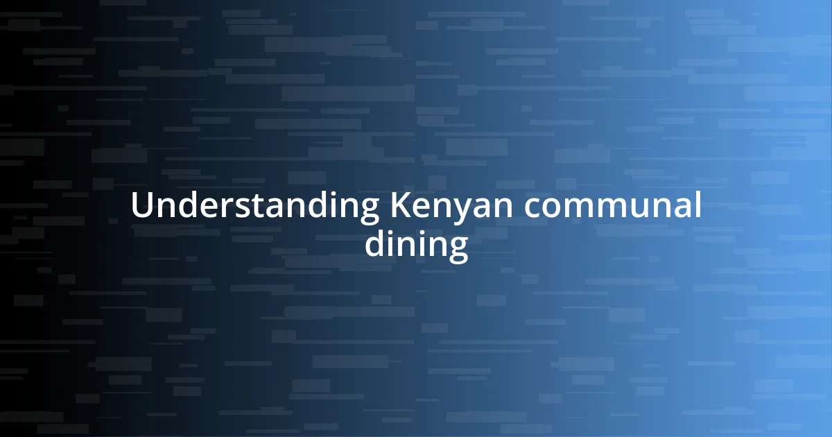 Understanding Kenyan communal dining