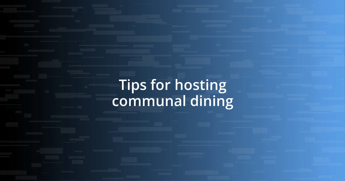 Tips for hosting communal dining